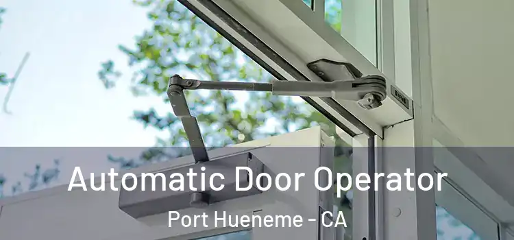  Automatic Door Operator Port Hueneme - CA