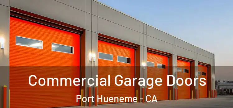  Commercial Garage Doors Port Hueneme - CA