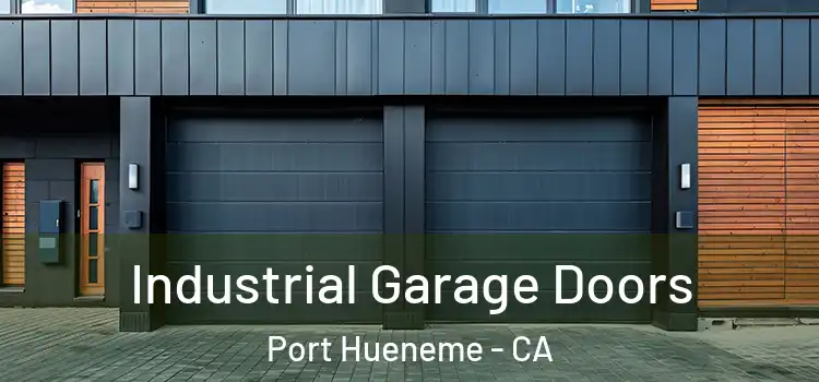  Industrial Garage Doors Port Hueneme - CA
