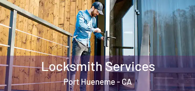  Locksmith Services Port Hueneme - CA