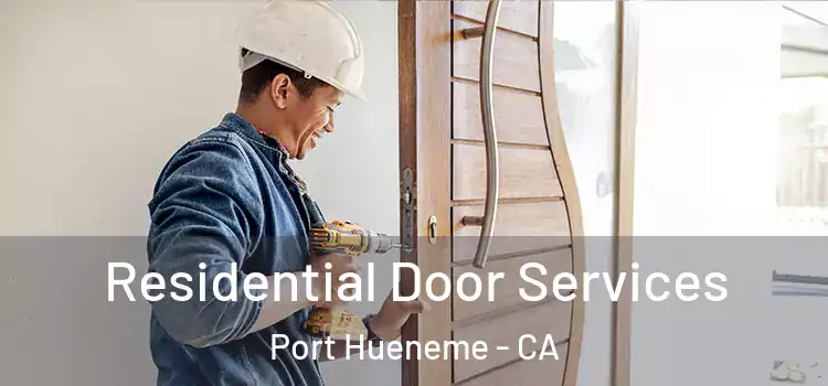  Residential Door Services Port Hueneme - CA