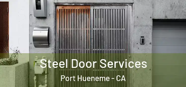 Steel Door Services Port Hueneme - CA